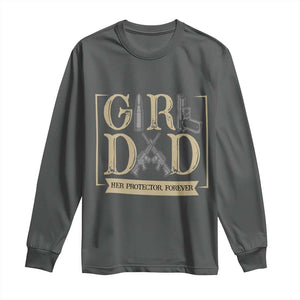Girl Dad Her Protector Forever Long Sleeve Shirt Proud Father Of A Daughter TS12 Dark Heather Print Your Wear