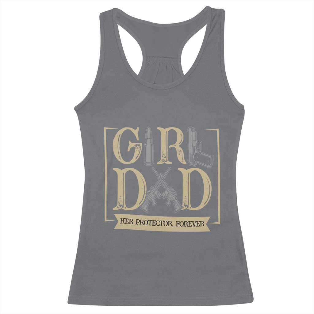 Girl Dad Her Protector Forever Racerback Tank Top Proud Father Of A Daughter TS12 Charcoal Print Your Wear