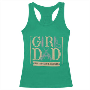 Girl Dad Her Protector Forever Racerback Tank Top Proud Father Of A Daughter TS12 Irish Green Print Your Wear