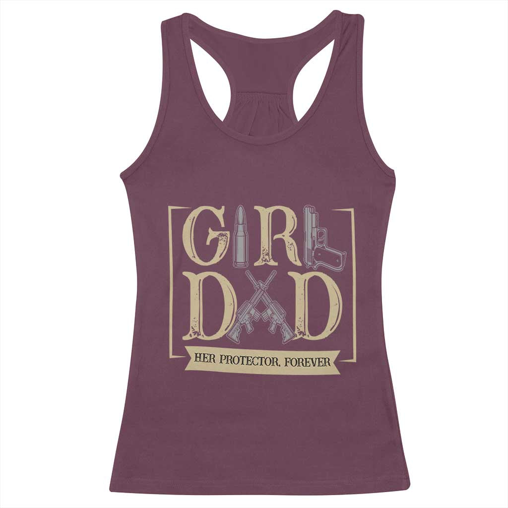 Girl Dad Her Protector Forever Racerback Tank Top Proud Father Of A Daughter TS12 Maroon Print Your Wear
