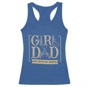 Girl Dad Her Protector Forever Racerback Tank Top Proud Father Of A Daughter TS12 Royal Blue Print Your Wear