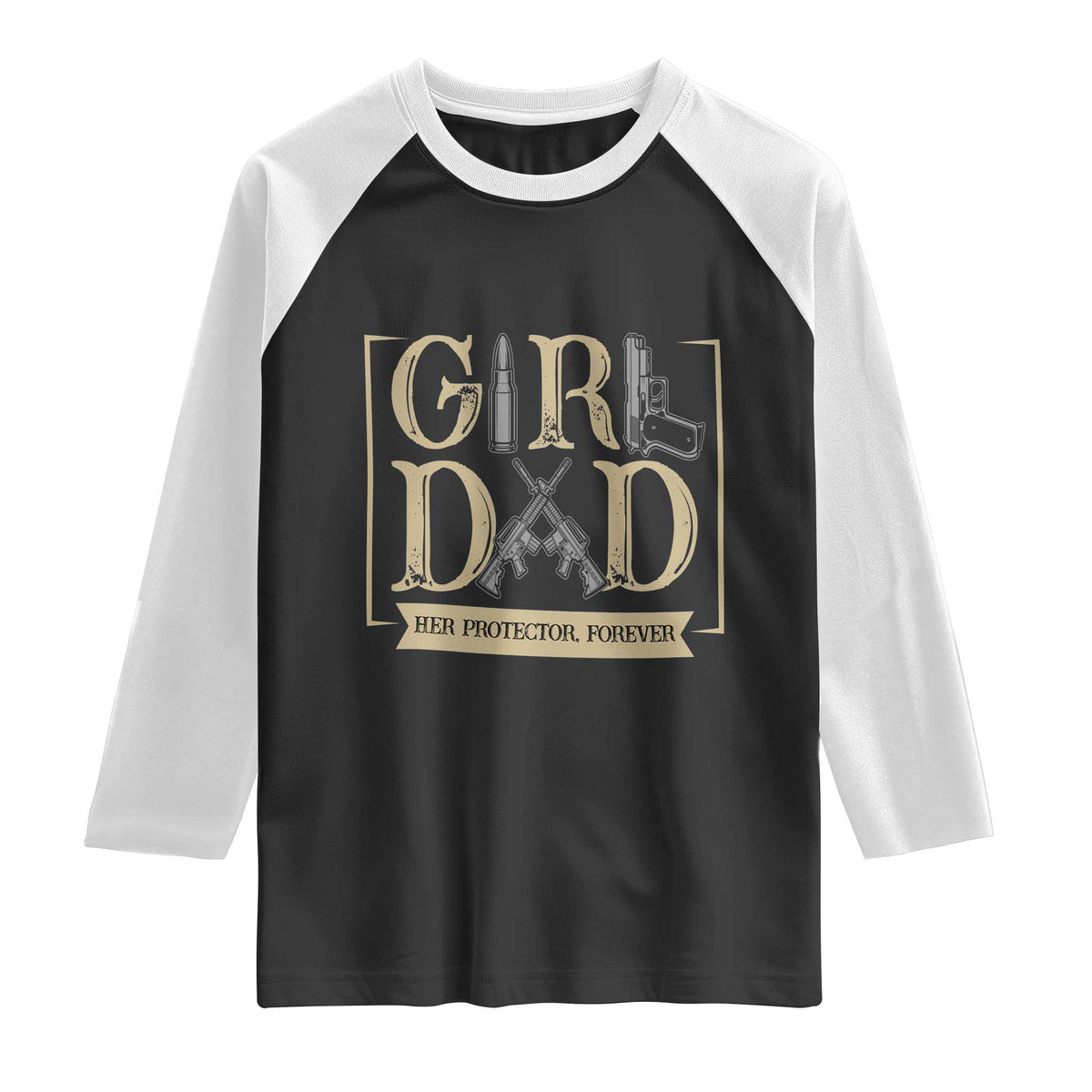 Girl Dad Her Protector Forever Raglan Shirt Proud Father Of A Daughter TS12 Black White Print Your Wear