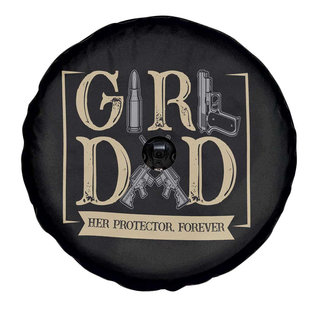 Girl Dad Her Protector Forever Spare Tire Cover Proud Father Of A Daughter TS12 Print Your Wear