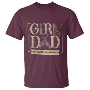 Girl Dad Her Protector Forever T Shirt Proud Father Of A Daughter TS12 Maroon Print Your Wear
