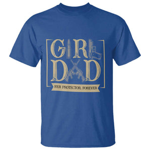 Girl Dad Her Protector Forever T Shirt Proud Father Of A Daughter TS12 Royal Blue Print Your Wear