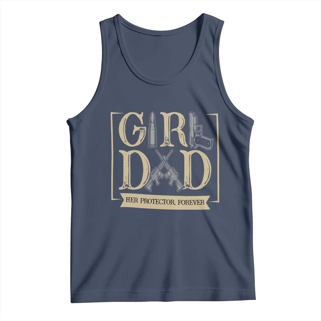 Girl Dad Her Protector Forever Tank Top Proud Father Of A Daughter TS12 Navy Print Your Wear