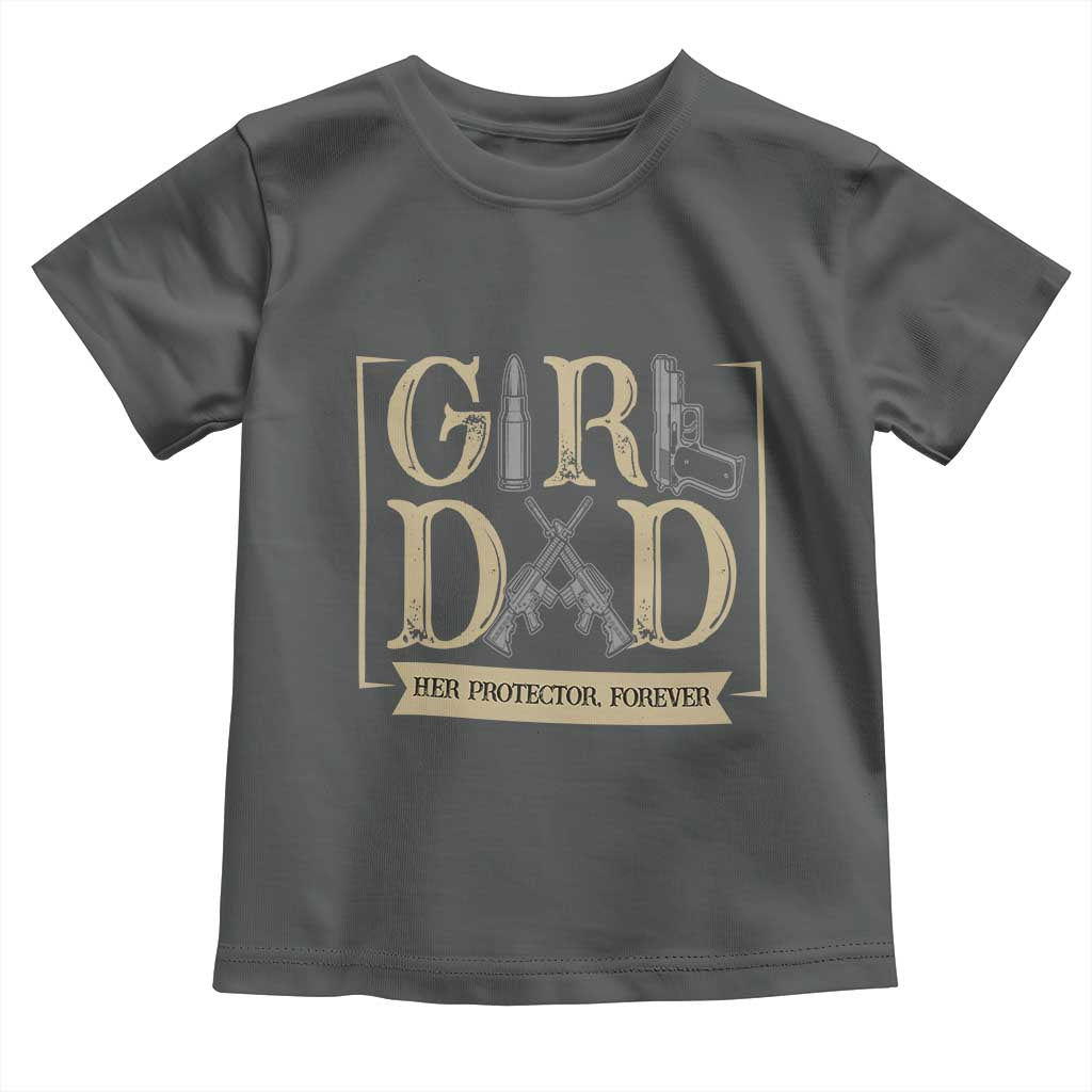 Girl Dad Her Protector Forever Toddler T Shirt Proud Father Of A Daughter TS12 Dark Heather Print Your Wear