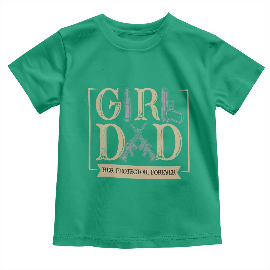 Girl Dad Her Protector Forever Toddler T Shirt Proud Father Of A Daughter TS12 Irish Green Print Your Wear