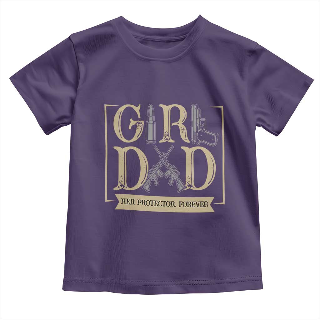 Girl Dad Her Protector Forever Toddler T Shirt Proud Father Of A Daughter TS12 Purple Print Your Wear