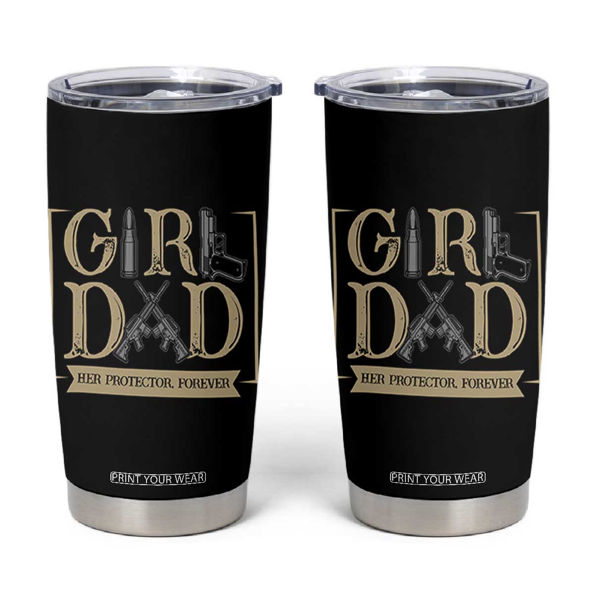 Girl Dad Her Protector Forever Tumbler Cup Proud Father Of A Daughter TS12 Black Print Your Wear