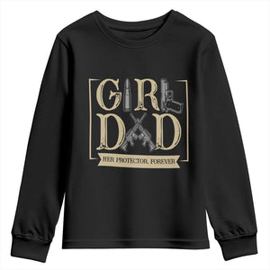 Girl Dad Her Protector Forever Youth Sweatshirt Proud Father Of A Daughter TS12 Black Print Your Wear