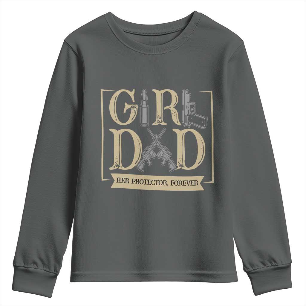 Girl Dad Her Protector Forever Youth Sweatshirt Proud Father Of A Daughter TS12 Dark Heather Print Your Wear