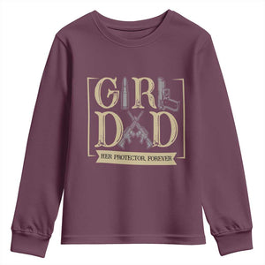 Girl Dad Her Protector Forever Youth Sweatshirt Proud Father Of A Daughter TS12 Maroon Print Your Wear