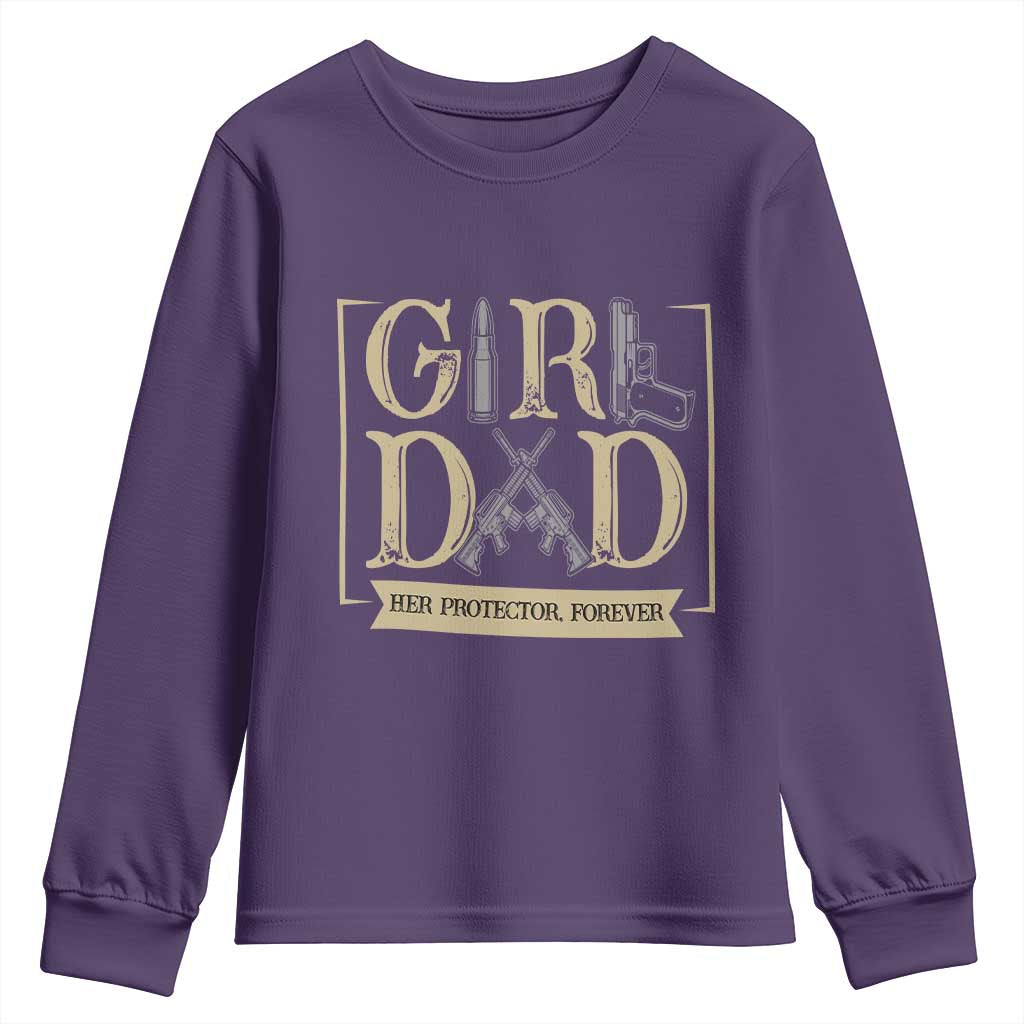 Girl Dad Her Protector Forever Youth Sweatshirt Proud Father Of A Daughter TS12 Purple Print Your Wear
