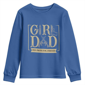 Girl Dad Her Protector Forever Youth Sweatshirt Proud Father Of A Daughter TS12 Royal Blue Print Your Wear