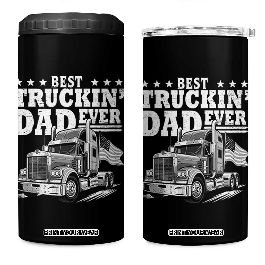 Best Truckin Dad Ever 4 in 1 Can Cooler Tumbler Trucker Papa Fathers Day Gift TS12 One Size: 16 oz Black Print Your Wear