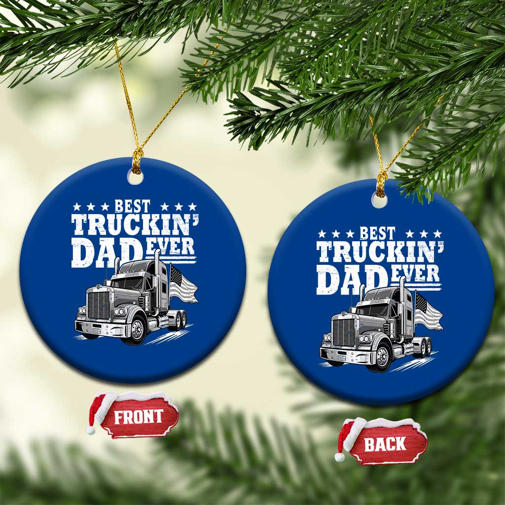 Best Truckin Dad Ever Ceramic Ornament Trucker Papa Fathers Day Gift TS12 1pc Blue Print Your Wear