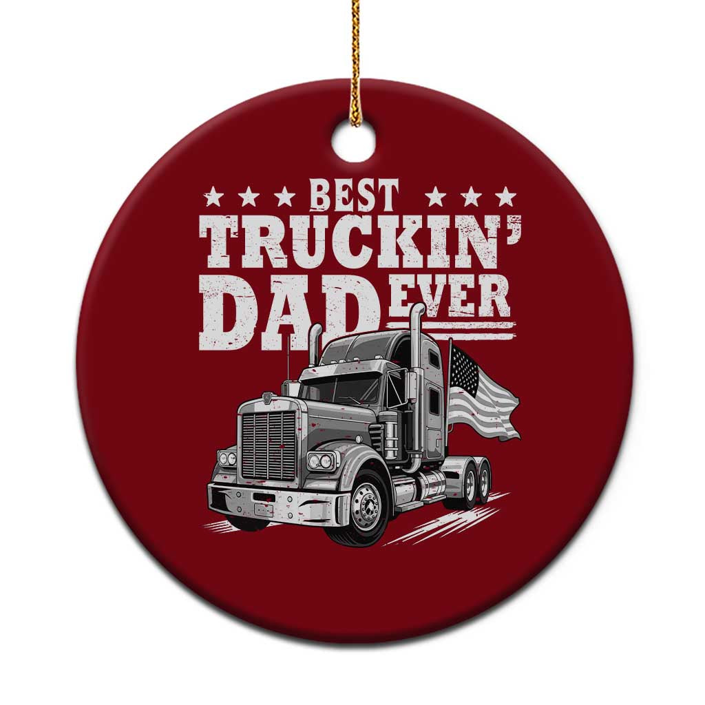 Best Truckin Dad Ever Ceramic Ornament Trucker Papa Fathers Day Gift TS12 1pc Red Print Your Wear