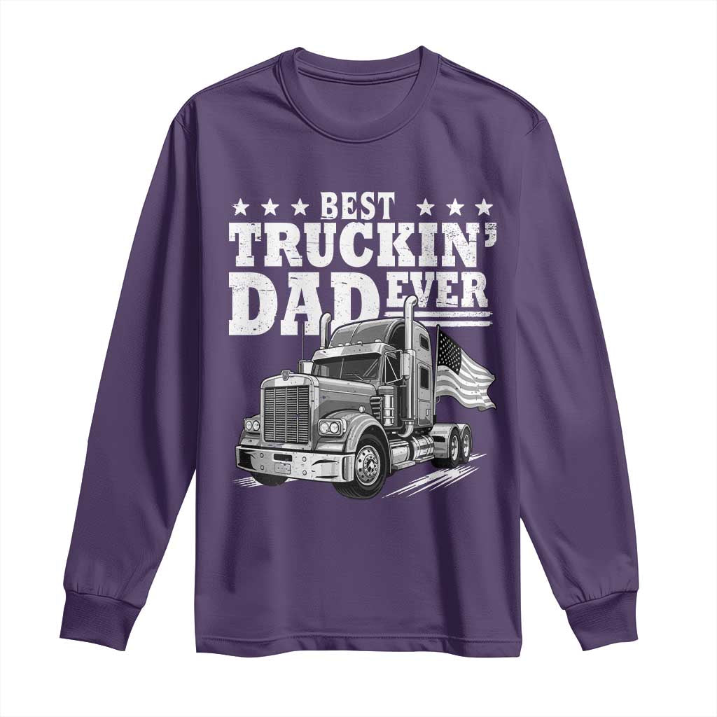 Best Truckin Dad Ever Long Sleeve Shirt Trucker Papa Fathers Day Gift TS12 Purple Print Your Wear