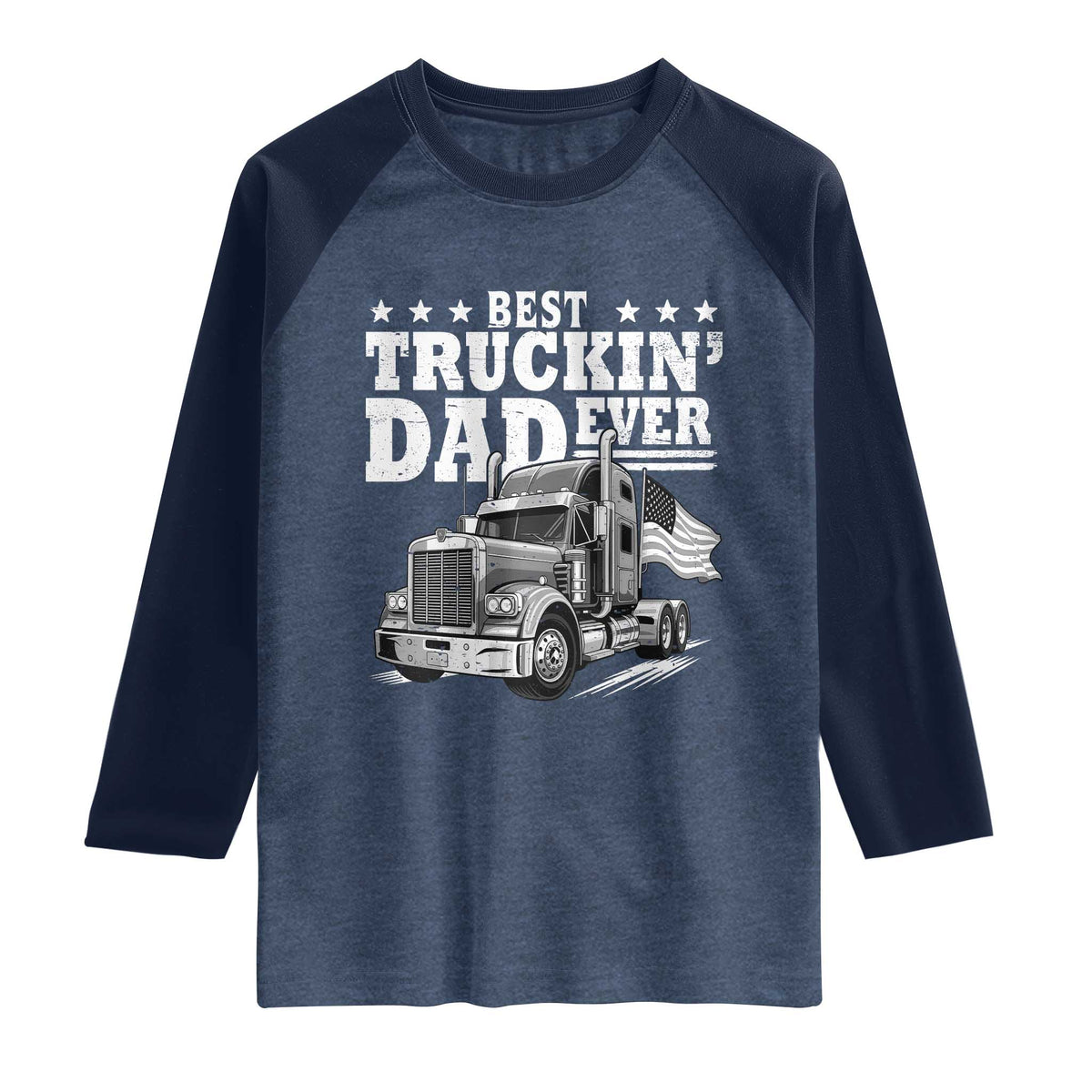 Best Truckin Dad Ever Raglan Shirt Trucker Papa Fathers Day Gift TS12 Heather Denim Navy Print Your Wear