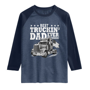 Best Truckin Dad Ever Raglan Shirt Trucker Papa Fathers Day Gift TS12 Heather Denim Navy Print Your Wear