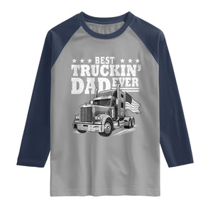Best Truckin Dad Ever Raglan Shirt Trucker Papa Fathers Day Gift TS12 Sport Gray Navy Print Your Wear
