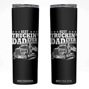 Best Truckin Dad Ever Skinny Tumbler Trucker Papa Fathers Day Gift TS12 Black Print Your Wear