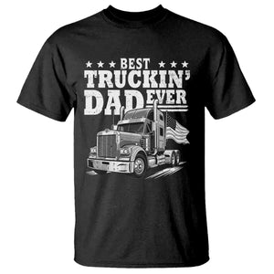 Best Truckin Dad Ever T Shirt Trucker Papa Fathers Day Gift TS12 Black Print Your Wear