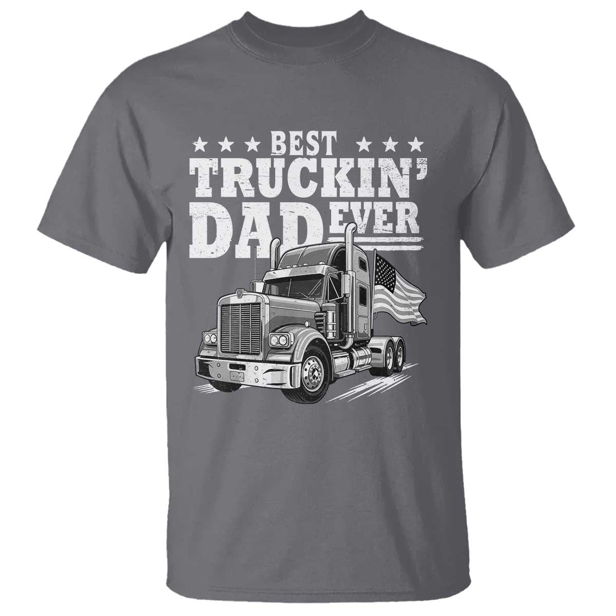 Best Truckin Dad Ever T Shirt Trucker Papa Fathers Day Gift TS12 Charcoal Print Your Wear