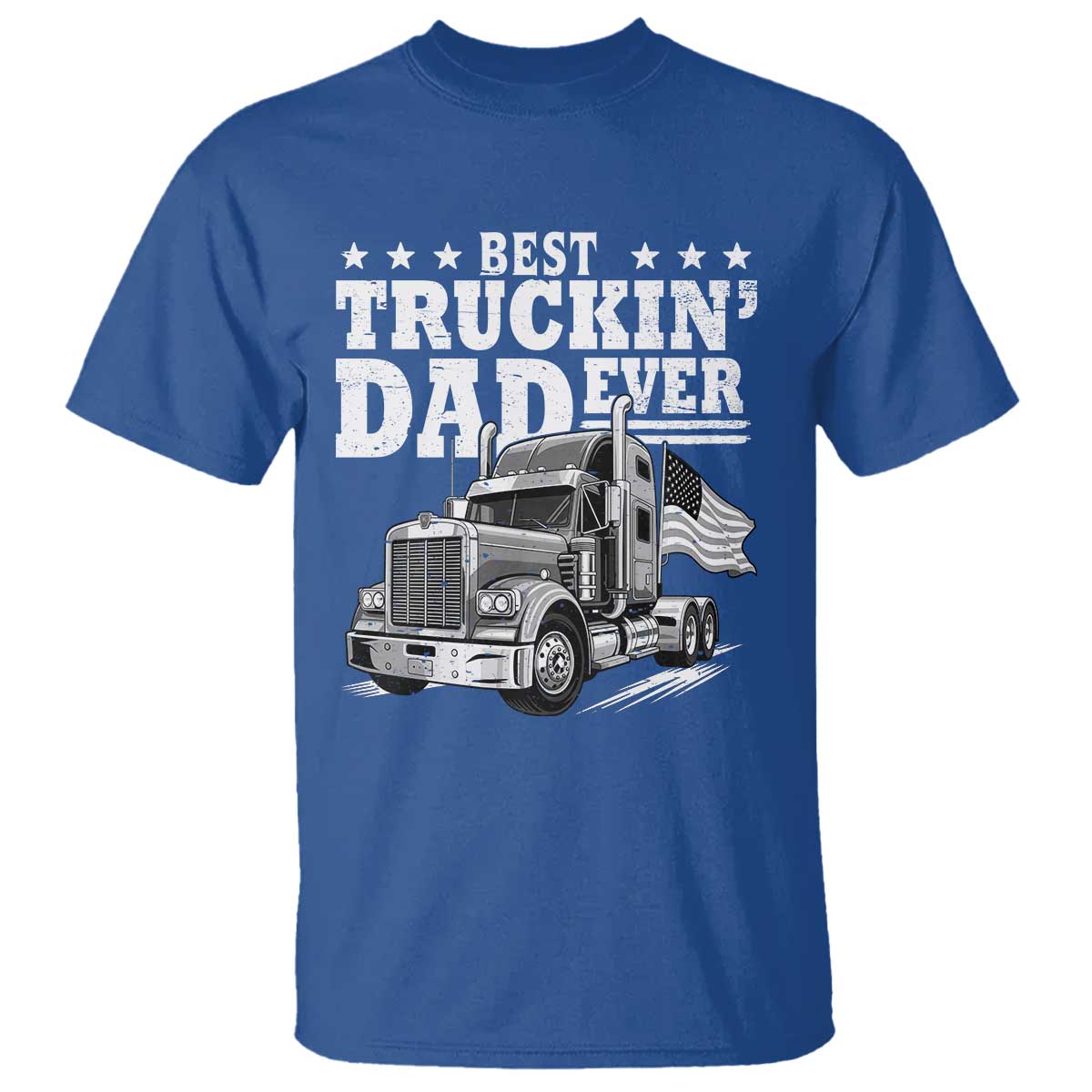 Best Truckin Dad Ever T Shirt Trucker Papa Fathers Day Gift TS12 Royal Blue Print Your Wear