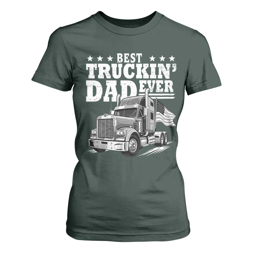Best Truckin Dad Ever T Shirt For Women Trucker Papa Fathers Day Gift