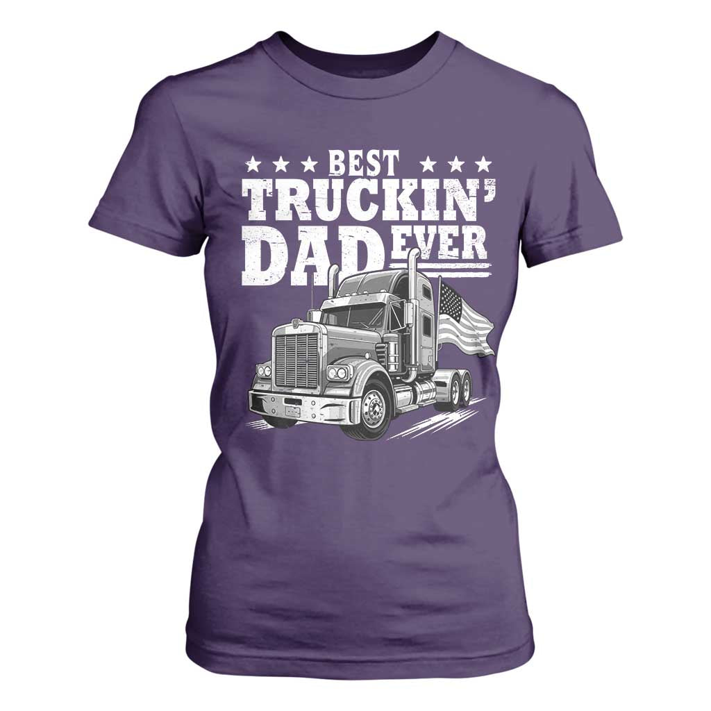 Best Truckin Dad Ever T Shirt For Women Trucker Papa Fathers Day Gift