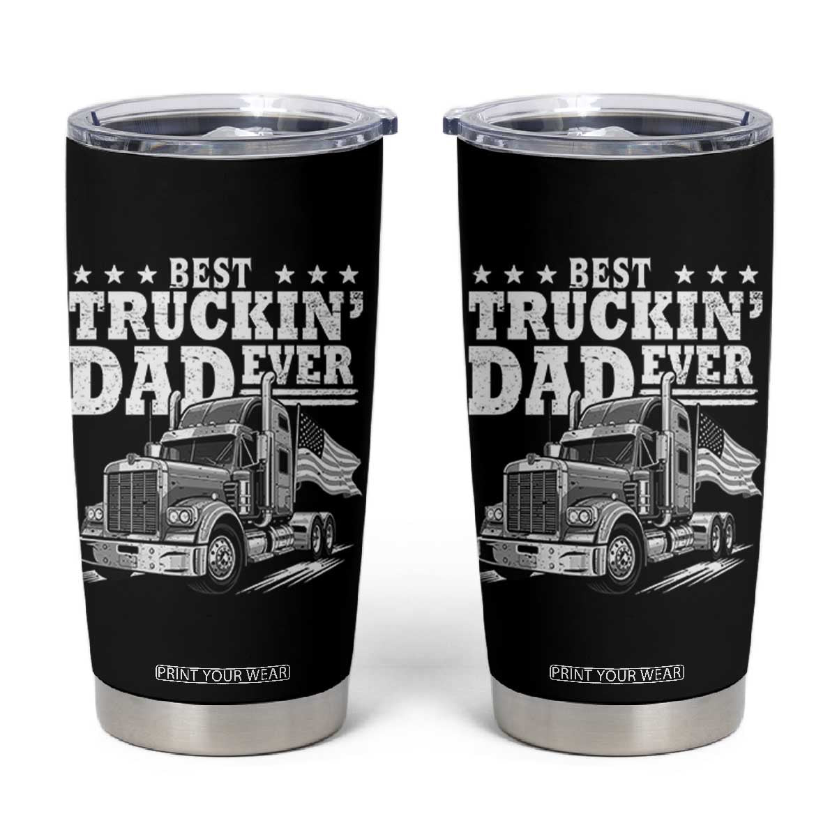 Best Truckin Dad Ever Tumbler Cup Trucker Papa Fathers Day Gift TS12 Black Print Your Wear