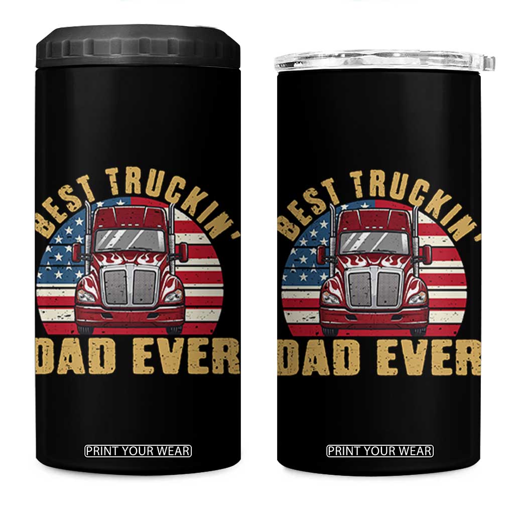 Best Truckin Dad Ever 4 in 1 Can Cooler Tumbler Funny Driver Fathers Day Gift TS12 One Size: 16 oz Black Print Your Wear