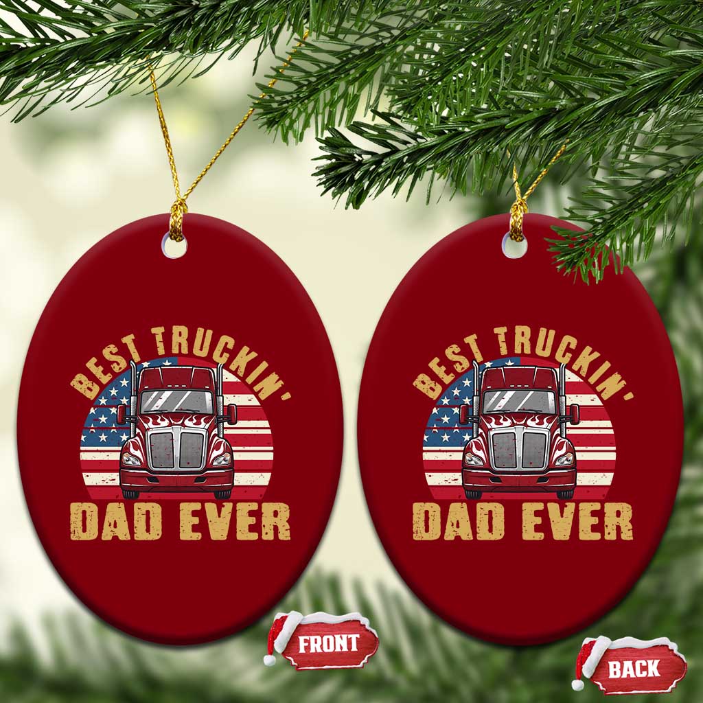 Best Truckin Dad Ever Ceramic Ornament Funny Driver Fathers Day Gift TS12 Print Your Wear