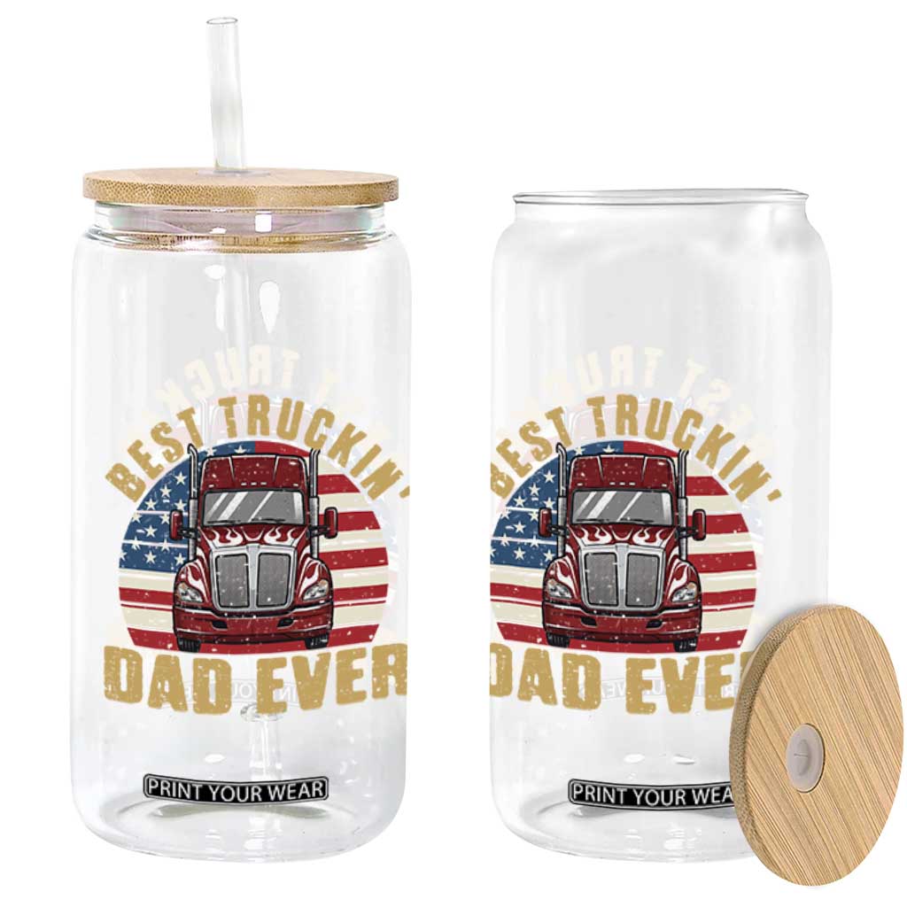 Best Truckin Dad Ever Glass Can Funny Driver Fathers Day Gift TS12 Print Your Wear