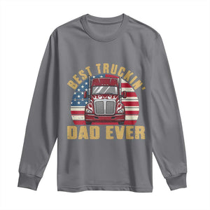 Best Truckin Dad Ever Long Sleeve Shirt Funny Driver Fathers Day Gift TS12 Charcoal Print Your Wear