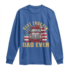 Best Truckin Dad Ever Long Sleeve Shirt Funny Driver Fathers Day Gift TS12 Royal Blue Print Your Wear