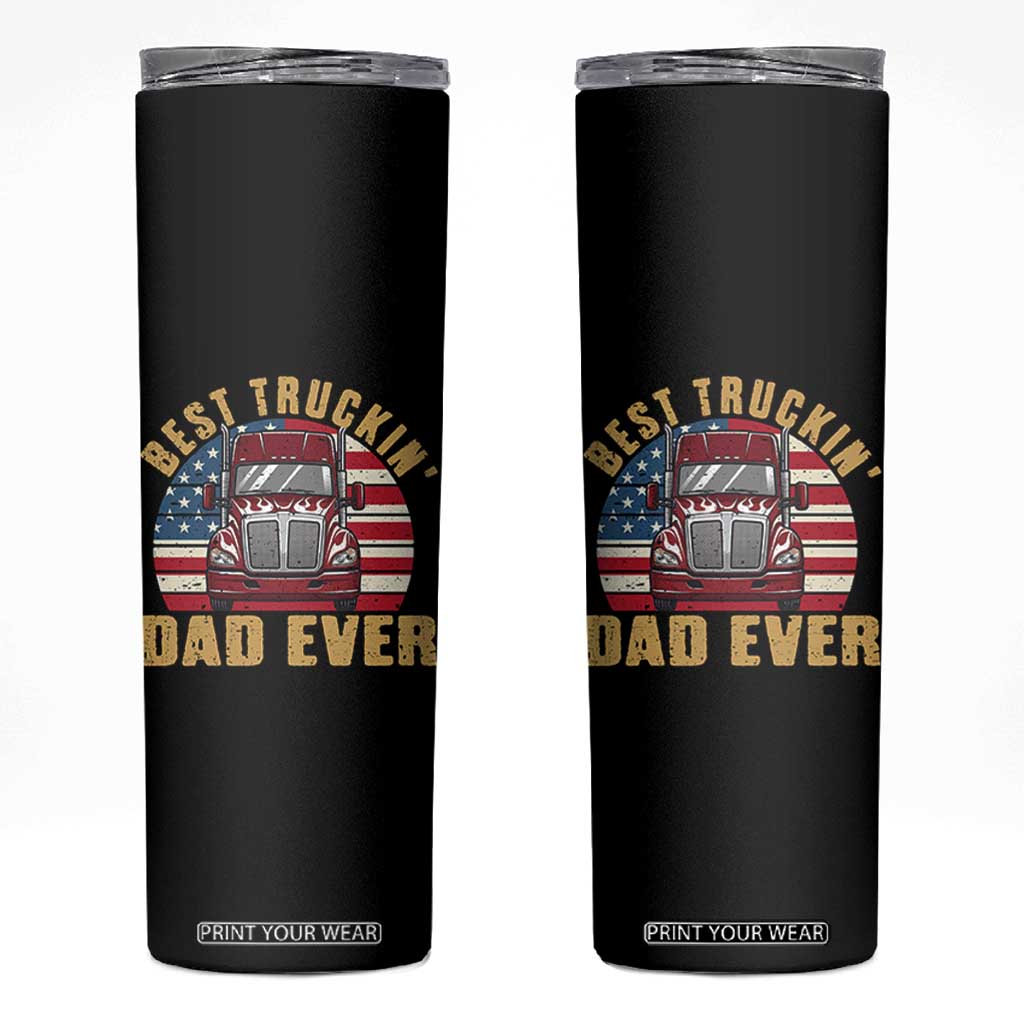 Best Truckin Dad Ever Skinny Tumbler Funny Driver Fathers Day Gift TS12 Black Print Your Wear