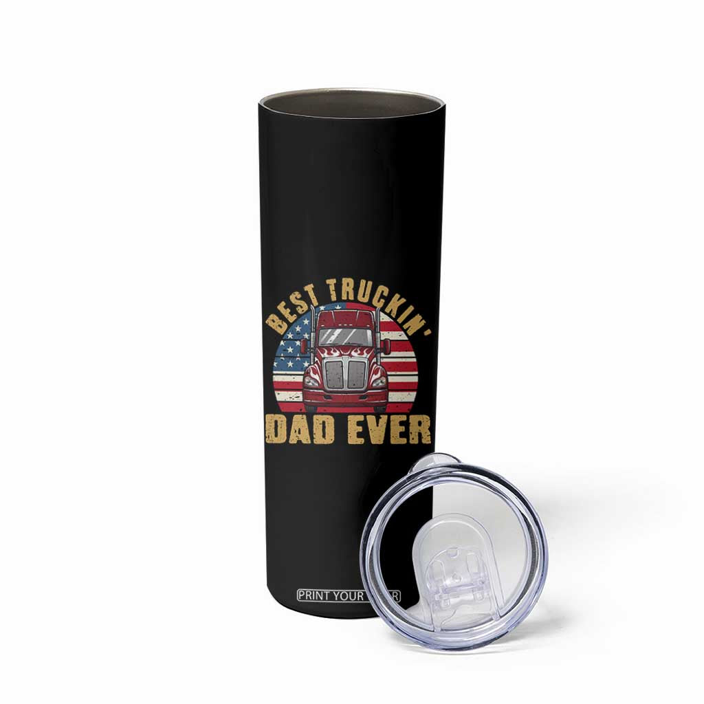 Best Truckin Dad Ever Skinny Tumbler Funny Driver Fathers Day Gift TS12 Print Your Wear