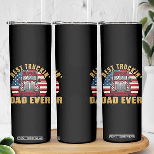 Best Truckin Dad Ever Skinny Tumbler Funny Driver Fathers Day Gift TS12 Print Your Wear