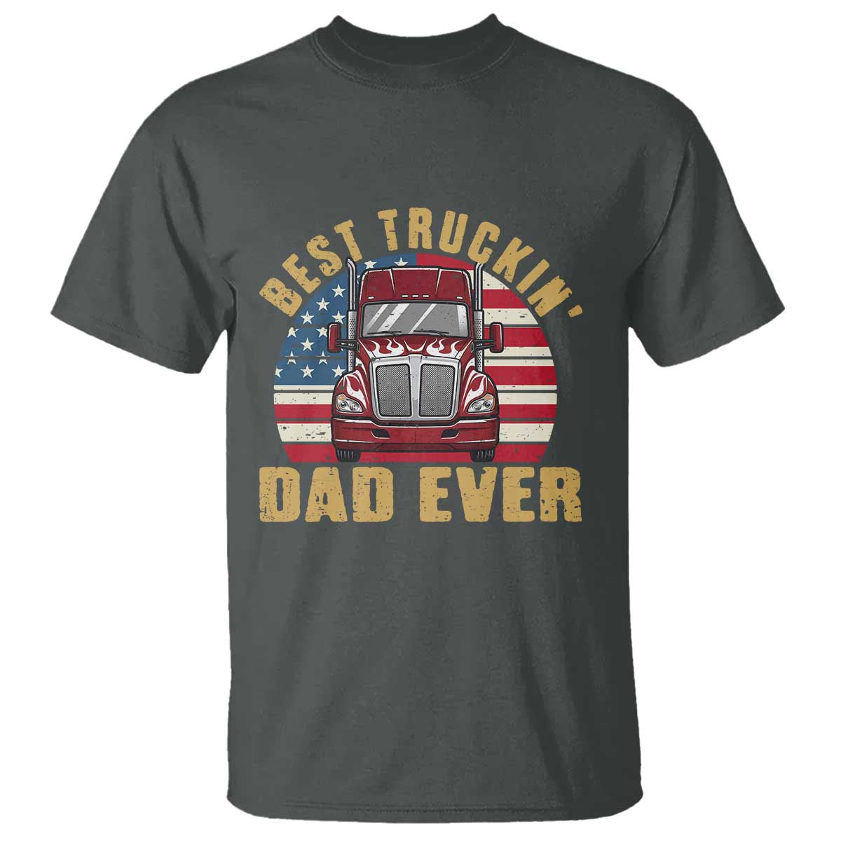 Best Truckin Dad Ever T Shirt Funny Driver Fathers Day Gift TS12 Dark Heather Print Your Wear