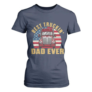 Best Truckin Dad Ever T Shirt For Women Funny Driver Fathers Day Gift TS12 Navy Print Your Wear