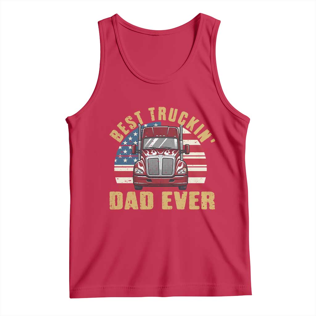 Best Truckin Dad Ever Tank Top Funny Driver Fathers Day Gift TS12 Red Print Your Wear