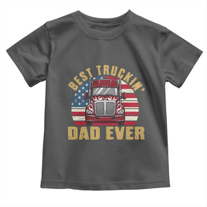 Best Truckin Dad Ever Toddler T Shirt Funny Driver Fathers Day Gift TS12 Dark Heather Print Your Wear