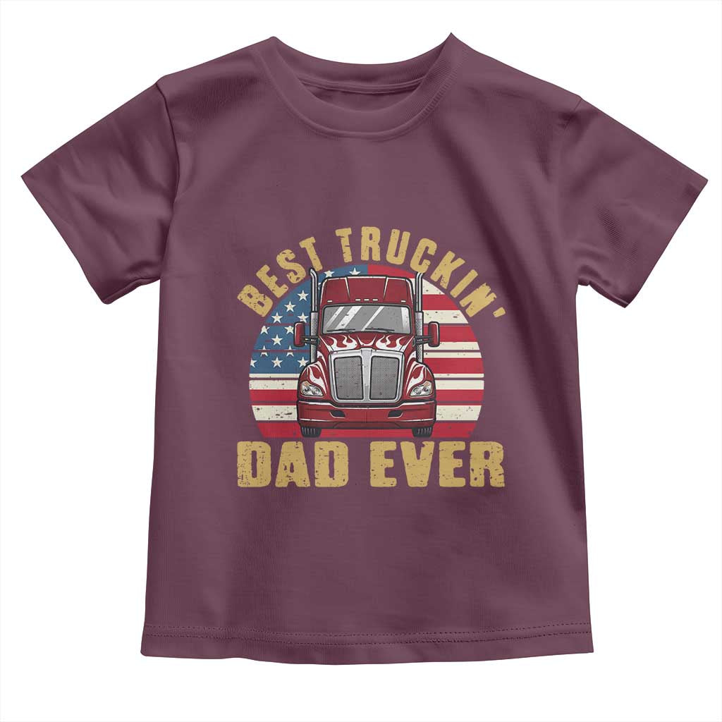 Best Truckin Dad Ever Toddler T Shirt Funny Driver Fathers Day Gift TS12 Maroon Print Your Wear