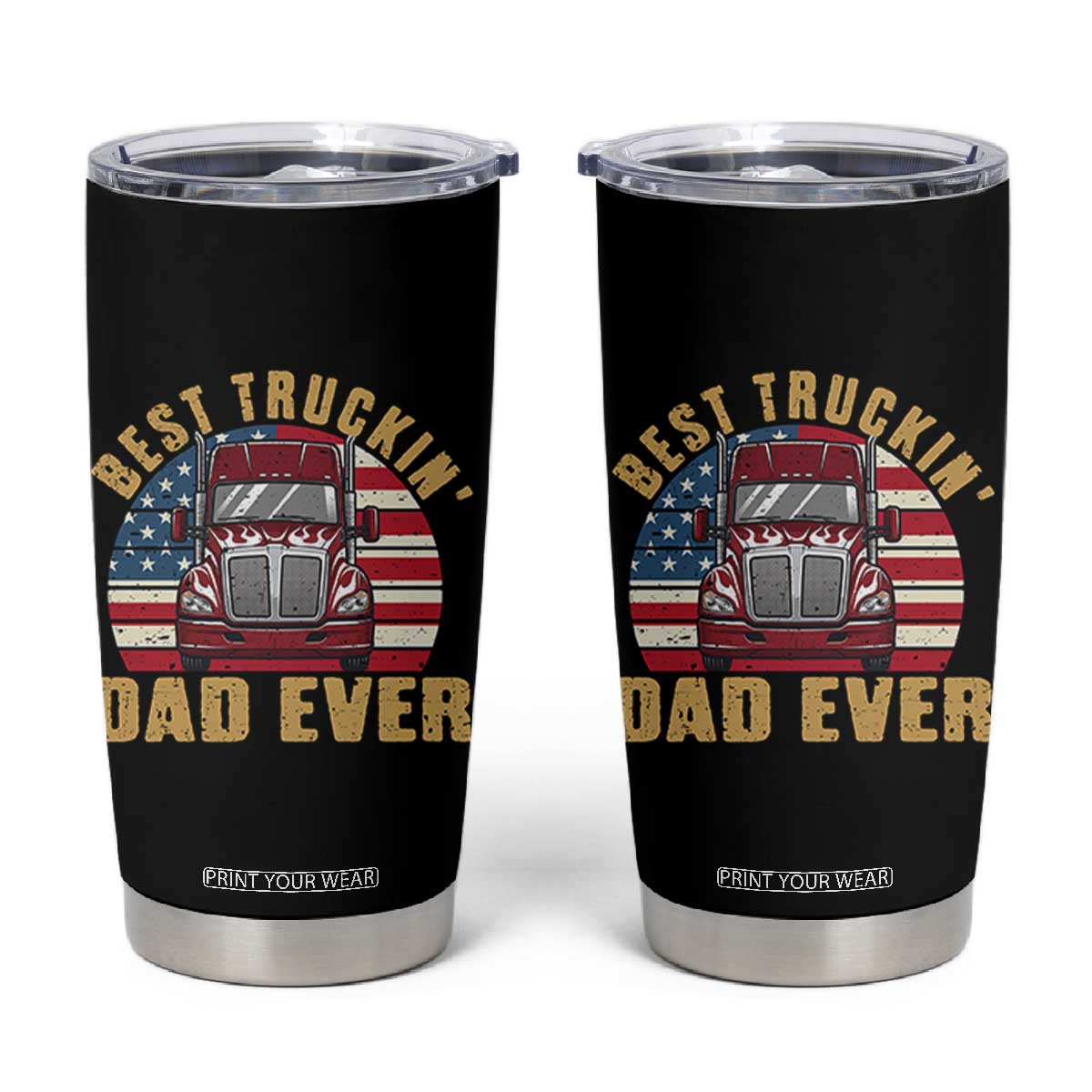 Best Truckin Dad Ever Tumbler Cup Funny Driver Fathers Day Gift TS12 Black Print Your Wear