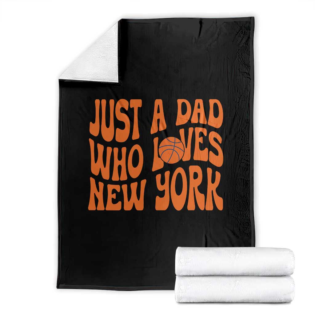 Just A Dad Who Loves New York Throw Blanket Funny Basketball Fan Gift