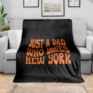 Just A Dad Who Loves New York Throw Blanket Funny Basketball Fan Gift