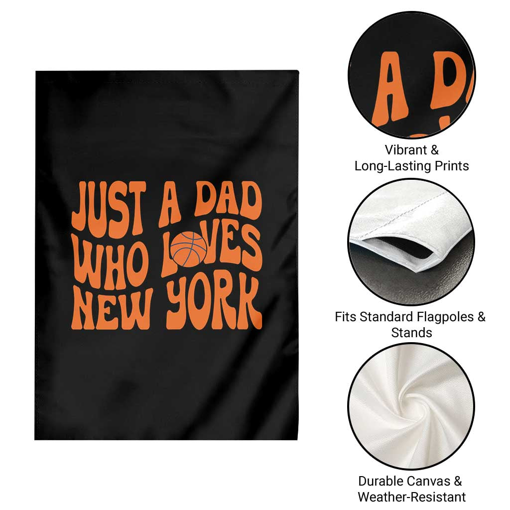 Just A Dad Who Loves New York Garden Flag Funny Basketball Fan Gift